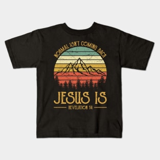 Vintage Christian Normal Isn't Coming Back Jesus Is Kids T-Shirt